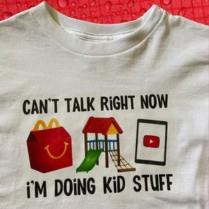 Can’t talk right now I’m doing kid stuff tee
